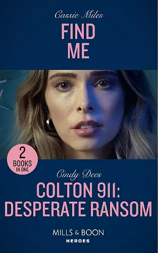 Find Me / Colton 911: Desperate Ransom cover