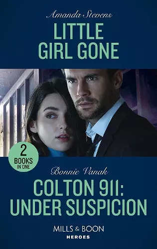 Little Girl Gone / Colton 911: Under Suspicion cover