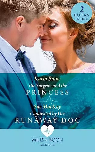 The Surgeon And The Princess / Captivated By Her Runaway Doc cover