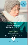 Starting Over With The Single Dad / Reawakened At The South Pole cover