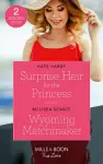 Surprise Heir For The Princess / Wyoming Matchmaker cover