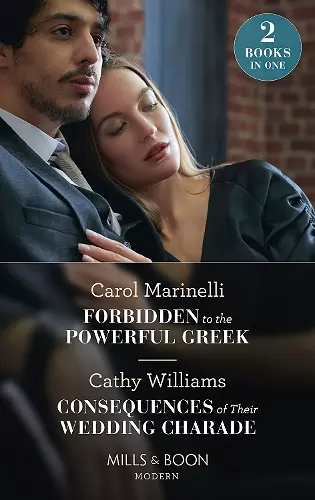 Forbidden To The Powerful Greek / Consequences Of Their Wedding Charade cover