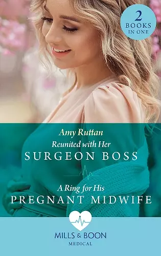 Reunited With Her Surgeon Boss / A Ring For His Pregnant Midwife cover