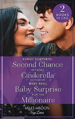 Second Chance With His Cinderella / Baby Surprise For The Millionaire cover