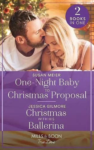 One-Night Baby To Christmas Proposal / Christmas With His Ballerina cover