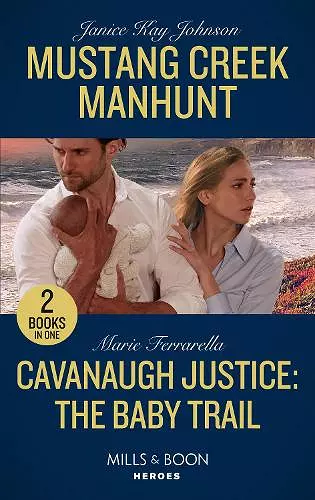 Mustang Creek Manhunt / Cavanaugh Justice: The Baby Trail cover