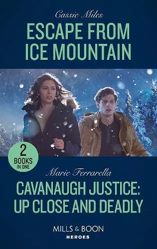 Escape From Ice Mountain / Cavanaugh Justice: Up Close And Deadly cover