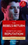 The Rebel's Return / Secrets Of A Bad Reputation cover