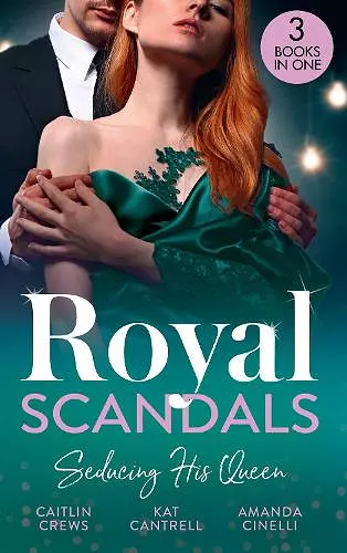 Royal Scandals: Seducing His Queen cover