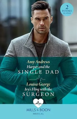 Harper And The Single Dad / Ivy's Fling With The Surgeon cover