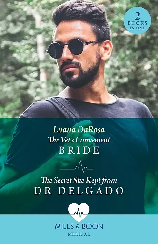 The Vet's Convenient Bride / The Secret She Kept From Dr Delgado cover