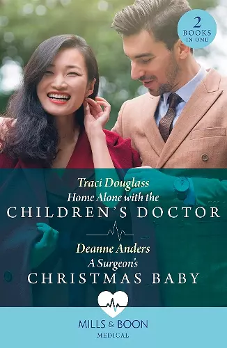 Home Alone With The Children's Doctor / A Surgeon's Christmas Baby cover