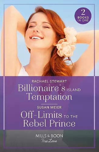 Billionaire's Island Temptation / Off-Limits To The Rebel Prince cover