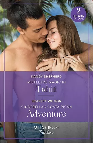 Mistletoe Magic In Tahiti / Cinderella's Costa Rican Adventure cover