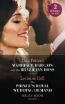 Marriage Bargain With Her Brazilian Boss / The Prince's Royal Wedding Demand cover