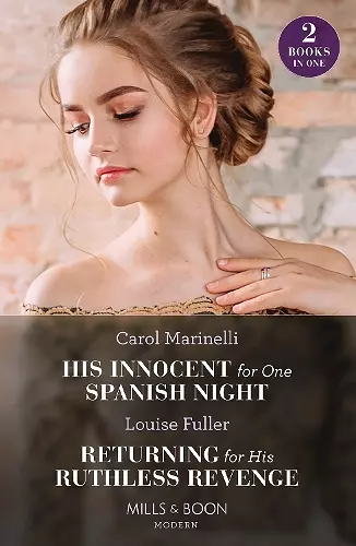 His Innocent For One Spanish Night / Returning For His Ruthless Revenge cover