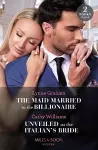 The Maid Married To The Billionaire / Unveiled As The Italian's Bride cover