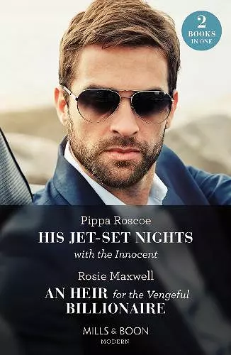 His Jet-Set Nights With The Innocent / An Heir For The Vengeful Billionaire – 2 Books in 1 cover