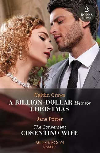 A Billion-Dollar Heir For Christmas / The Convenient Cosentino Wife cover