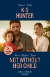 K-9 Hunter / Not Without Her Child cover