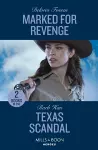 Marked For Revenge / Texas Scandal – 2 Books in 1 cover