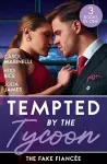 Tempted By The Tycoon: The Fake Fiancée cover