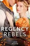 Regency Rebels: Love Bound cover