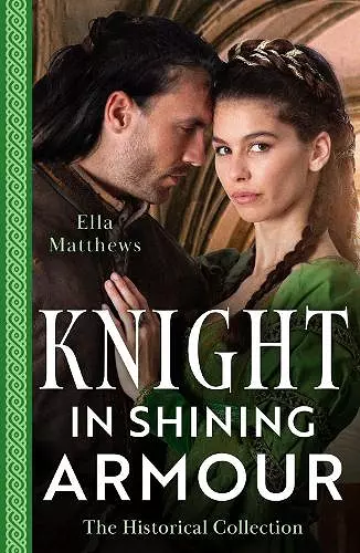 The Historical Collection: Knight In Shining Armour – 2 Books in 1 cover