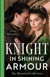 The Historical Collection: Knight In Shining Armour – 2 Books in 1 cover