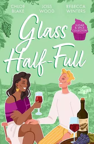 Sugar & Spice: Glass Half-Full cover