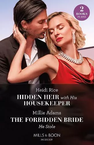 Hidden Heir With His Housekeeper / The Forbidden Bride He Stole cover