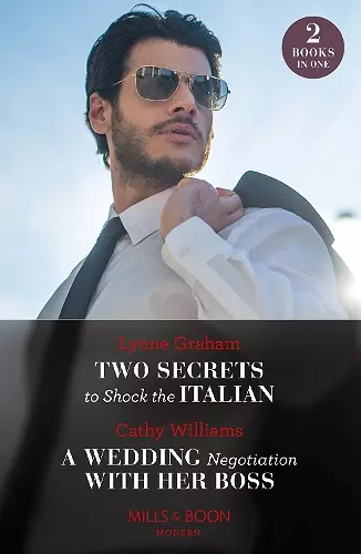 Two Secrets To Shock The Italian / A Wedding Negotiation With Her Boss cover