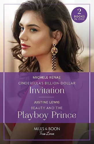 Cinderella's Billion-Dollar Invitation / Beauty And The Playboy Prince cover