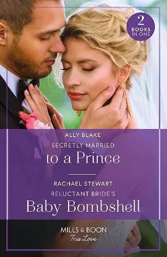 Secretly Married To A Prince / Reluctant Bride's Baby Bombshell cover