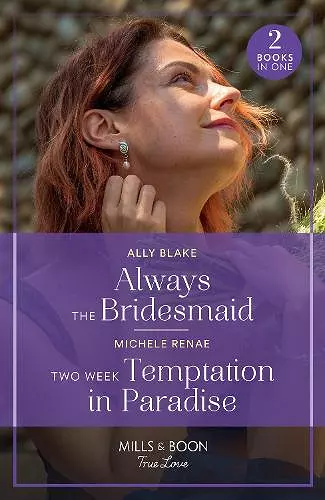 Always The Bridesmaid / Two Week Temptation In Paradise cover