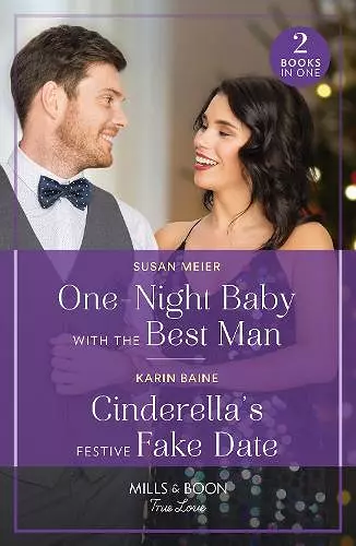 One-Night Baby With The Best Man / Cinderella's Festive Fake Date cover