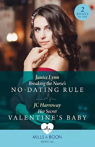 Breaking The Nurse's No-Dating Rule / Her Secret Valentine's Baby cover