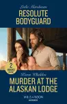 Resolute Bodyguard / Murder At The Alaskan Lodge cover