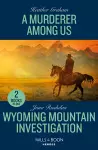 A Murderer Among Us / Wyoming Mountain Investigation cover
