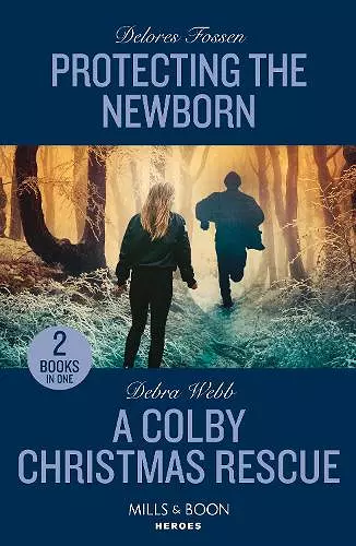 Protecting The Newborn / A Colby Christmas Rescue cover