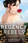 Regency Rebels: A Dangerous Engagement cover