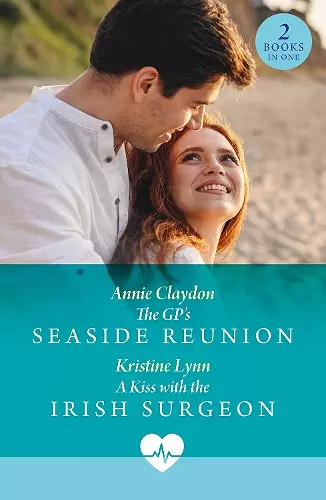 The Gp's Seaside Reunion / A Kiss With The Irish Surgeon cover