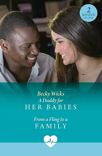 A Daddy For Her Babies / From A Fling To A Family cover