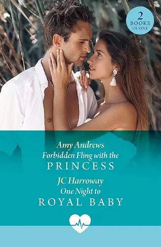 Forbidden Fling With The Princess / One Night To Royal Baby cover