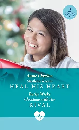 Mistletoe Kiss To Heal His Heart / Christmas With Her Rival cover