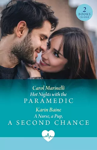 Hot Nights With The Paramedic / A Nurse, A Pup, A Second Chance cover