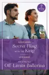 Secret Fling With The King / His Strictly Off-Limits Ballerina cover