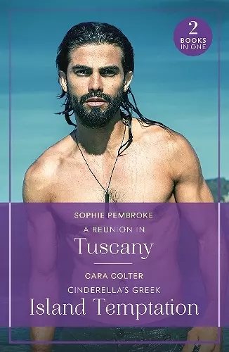 A Reunion In Tuscany / Cinderella's Greek Island Temptation cover