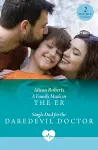 A Family Made In The Er / Single Dad For The Daredevil Doctor cover