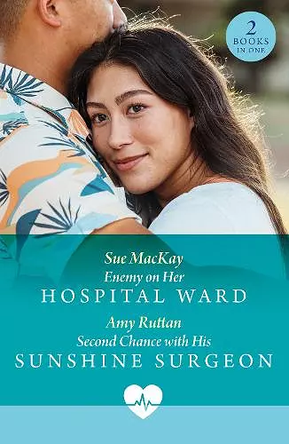 Enemy On Her Hospital Ward / Second Chance With His Sunshine Surgeon cover